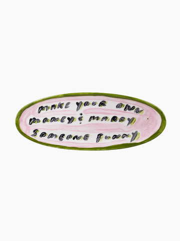 Make Your Own Money And Marry Someone Funny Platter