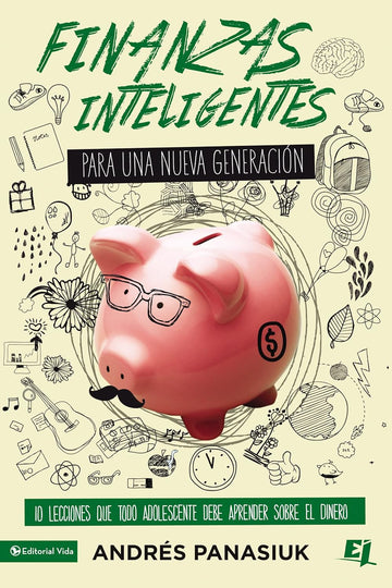 Finanzas inteligentes para una nueva generación/ Andrés Panasiuk/ Vida