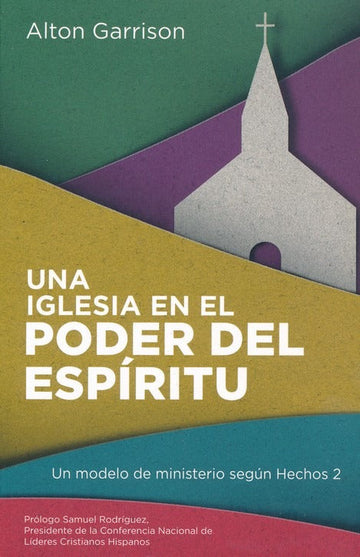 Una Iglesia en el Poder del Espíritu /  Alton Garrison