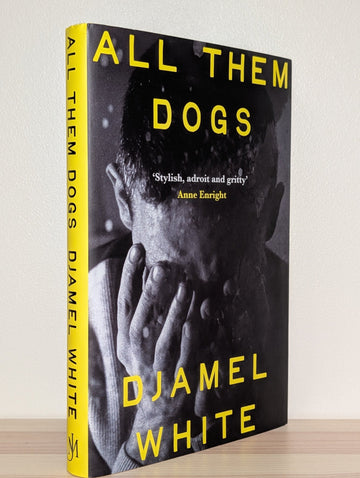 All Them Dogs by Djamel White (Signed First Edition) - Fialta Books